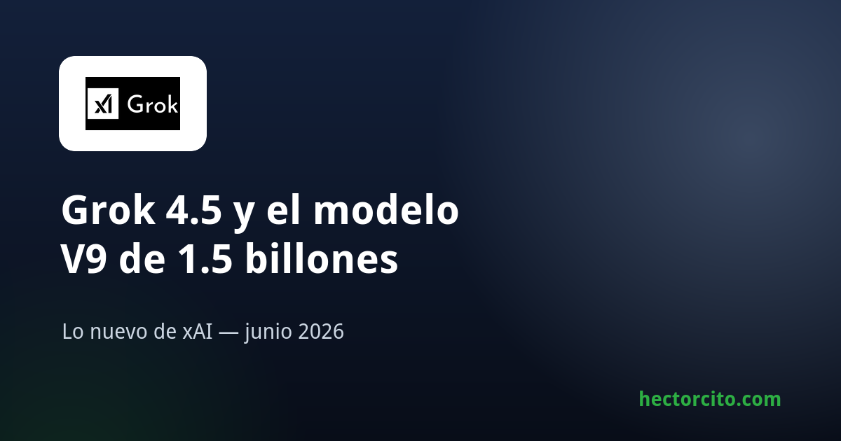 Novedades de xAI Grok en junio 2026